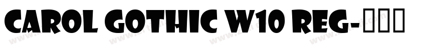 Carol Gothic W10 Reg字体转换